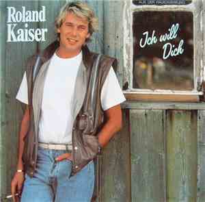 Roland Kaiser - Ich Will Dich