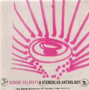 Stereolab - Serene Velocity: A Stereolab Anthology