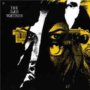 The Dæd Wæther - Open Up (That's Enough) / Rough Detective