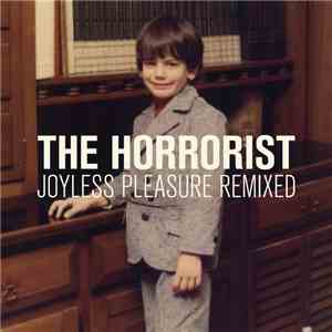 The Horrorist - Joyless Pleasure Remixed