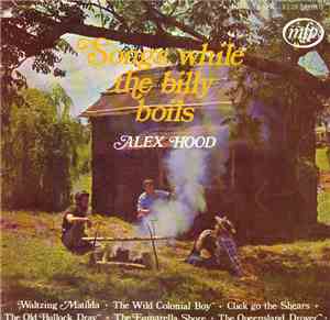 Alex Hood - Songs While The Billy Boils