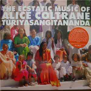Alice Coltrane - The Ecstatic Music Of Alice Coltrane Turiyasangitananda