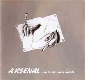 Арсенал - ...With Our Own Hands