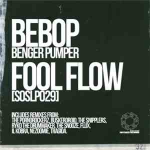 Bebop Banger Pumper - Fool Flow