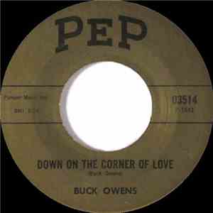 Buck Owens - Down On The Corner Of Love / It Don't Show On Me