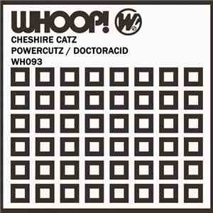 Cheshire Catz - Powercutz / Doctoracid