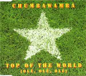 Chumbawamba - Top Of The World (Olé, Olé, Olé)