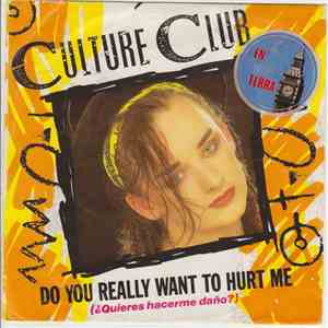 Culture Club - Do You Really Want To Hurt Me = ¿Quieres Hacerme Daño?