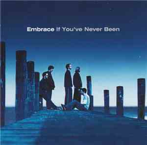 Embrace - If You've Never Been