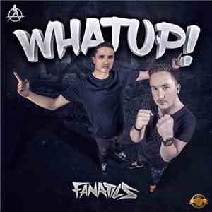 Fanatics  - Whatup!