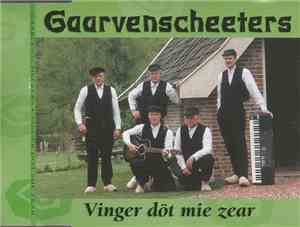 Gaarvenscheeters - Vinger Döt Mie Zear