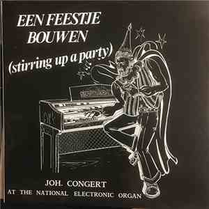 Joh. Congert At The National Electronic Organ - Een Feestje Bouwen (Stirring Up A Party)