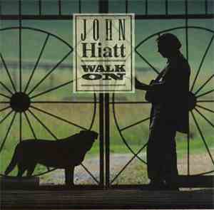 John Hiatt - Walk On
