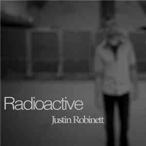 Justin Robinett - Radioactive