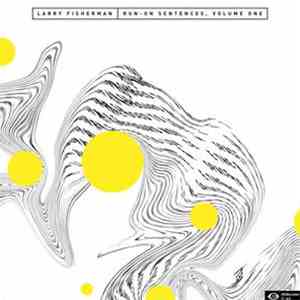 Larry Fisherman - Run On Sentences. Volume 1