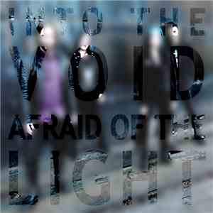 Last July - Into The Void / Afraid Of The Light