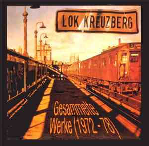 Lok Kreuzberg - Gesammelte Werke (1972-78)