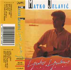 Matko Jelavić - Ljube, Ljubavi