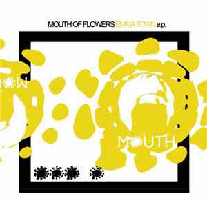 Mouth Of Flowers - Emma's Town EP