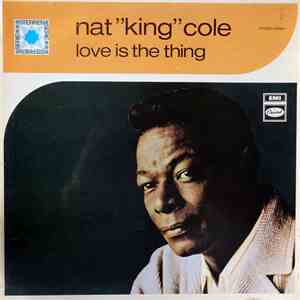 Nat King Cole - Love Is The Thing