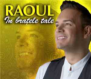 Raoul  - În Brațele Tale