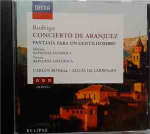 Rodrigo, Albéniz, Turina, Carlos Bonell, L'Orchestre Symphonique De Montreal, Charles Dutoit, Alicia De Larrocha, The London Philharmonic Orchestra, Rafael Frühbeck De Burgos - Rodrigo: Concierto De Aranjuez / Fantasia, etc,