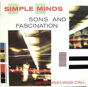 Simple Minds - Sons And Fascination / Sister Feelings Call