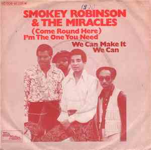 Smokey Robinson & The Miracles - (Come Round Here) I'm The One You Need / We Can Make It We Can