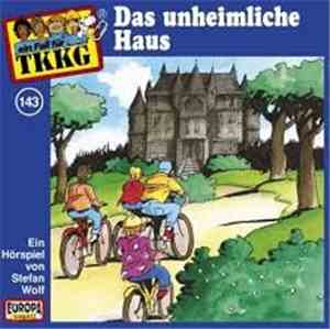 Stefan Wolf - TKKG 143 - Das Unheimliche Haus