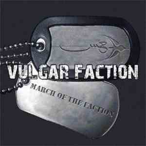 Vulgar Faction - March Of The Faction