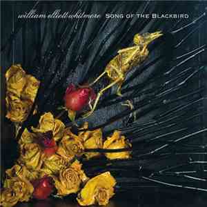 William Elliott Whitmore - Song Of The Blackbird
