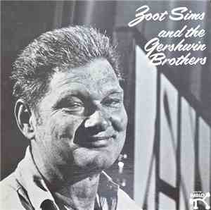 Zoot Sims - Zoot Sims And The Gershwin Brothers
