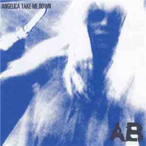 AB - Angelica Take Me Down