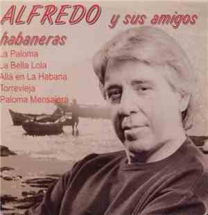 Alfredo y Sus Amigos - De Colores.....Habana