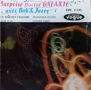 Bob And Jerry - Surprise-Partie Galaxie