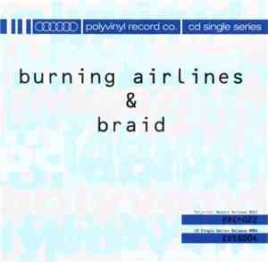 Burning Airlines & Braid - Polyvinyl CD Single Series 004