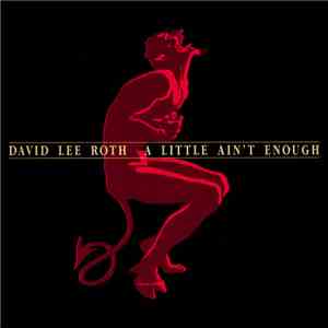 David Lee Roth - A Little Ain't Enough