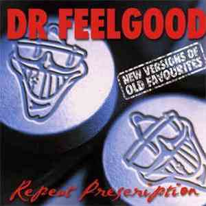Dr. Feelgood - Repeat Prescription