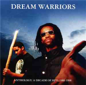 Dream Warriors - Anthology: A Decade Of Hits 1988-1998