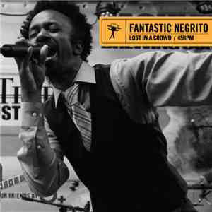 Fantastic Negrito - Lost In A Crowd