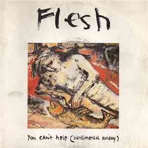 Flesh  - You Can't Help (Sentimental Sunday)