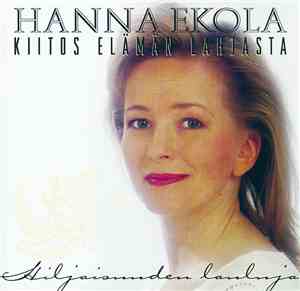 Hanna Ekola - Kiitos Elämän Lahjasta - Hiljaisuuden Lauluja