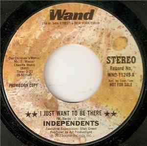 Independents - I Just Want To Be There