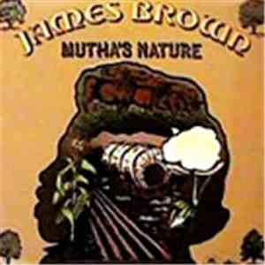 James Brown & The New J.B.'s - Mutha's Nature
