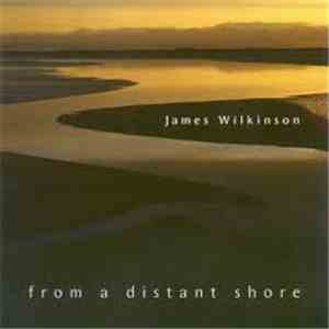 James Wilkinson  - From A Distant Shore