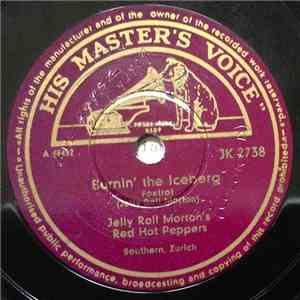 Jelly Roll Morton's Red Hot Peppers - Burnin' The Iceberg / Pretty Lil
