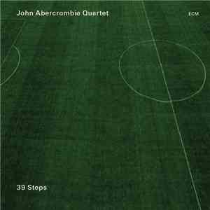 John Abercrombie Quartet - 39 Steps