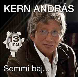 Kern András - Semmi Baj...