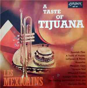 Les Mexicains - A Taste Of Tijuana