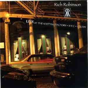 Rich Robinson - Live At The Knitting Factory. NYC. 1/16/04